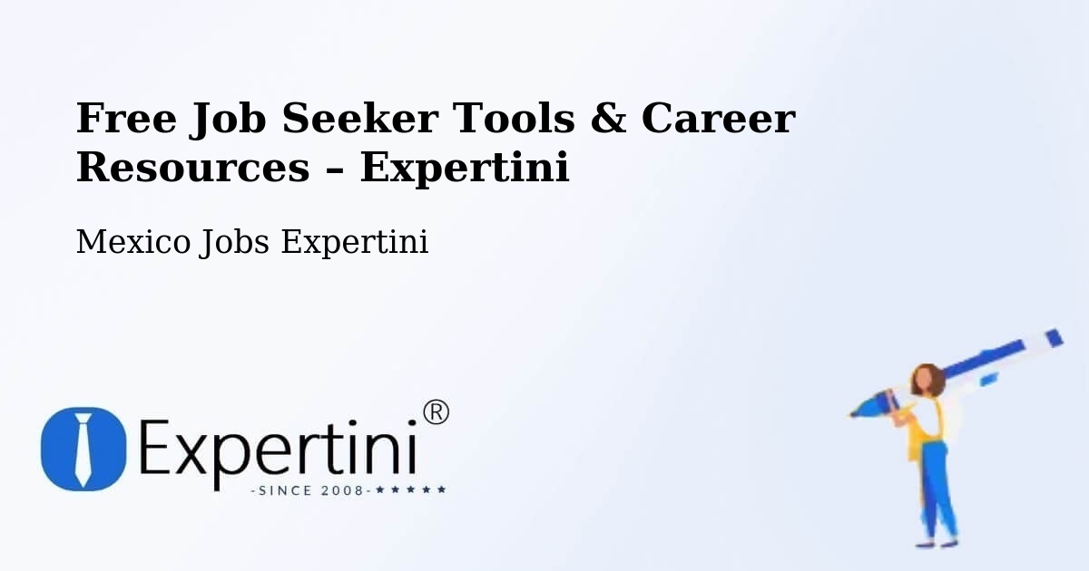 Free Job Seeker Tools & Career Resources – Tlalpan - Tlalpan, Mexico Jobs Expertini